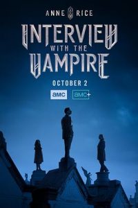 [夜访吸血鬼 第一季 Interview with the Vampire Season 1][2022]