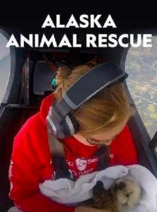 [阿拉斯加野生动物救援 第一季 Alaska Animal Rescue Season 1][2020]