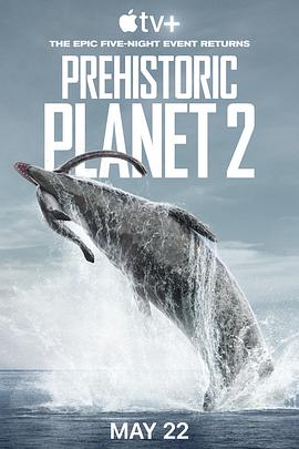[史前星球 第二季 Prehistoric Planet Season 2][2023]