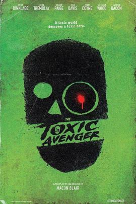 [毒魔复仇 The Toxic Avenger][2023][2.64G]