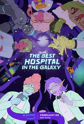 [银河系第二好医院 第1-3季 The Second Best Hospital in the Galaxy Season 1-3]